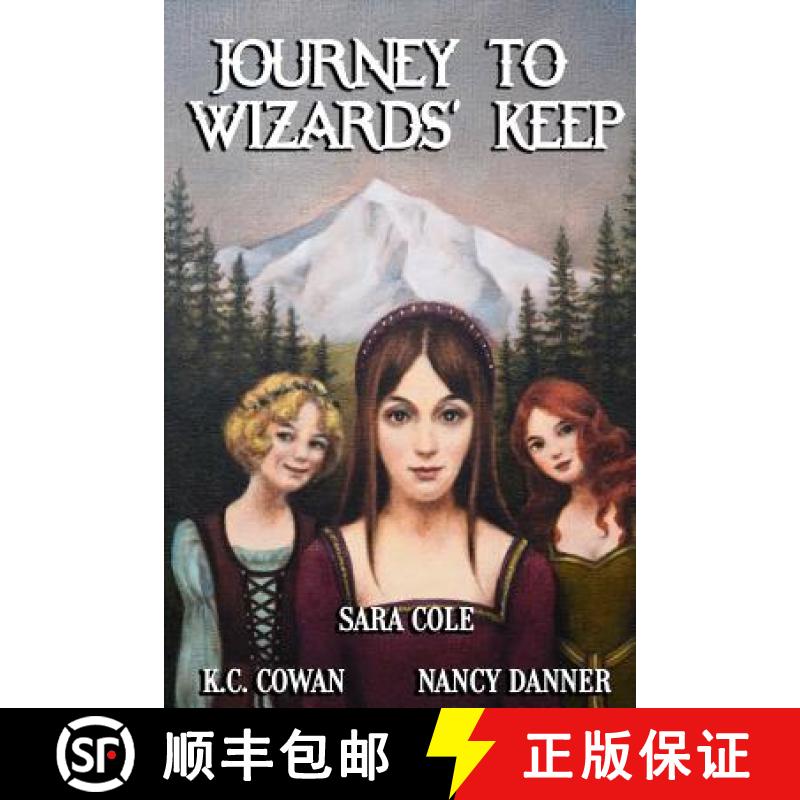 【3-4周达】Journey to Wizards' Keep: Can three girls with very different personalities join forces to... [9780692087688]