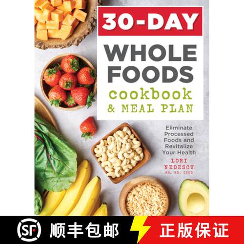 【3-4周达】30-Day Whole Foods Cookbook and Meal Plan: Eliminate Processed Foods and Revitalize Your H... [9781641522113]