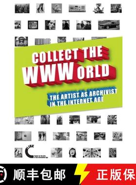 预订 Collect the WWWorld. The Artist as Archivist in the Internet Age (Black and White Edition) [9781470901615]