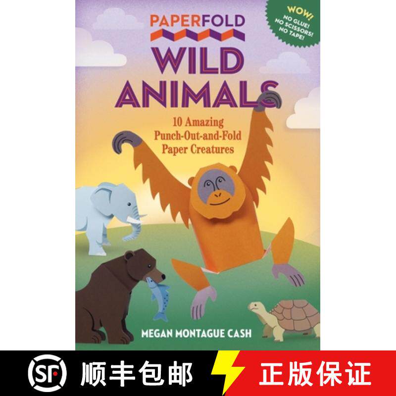 【3-4周达】Paperfold Wild Animals: 10 Lifelike Punch-Out-And-Fold Paper Creatures [9781523512768]