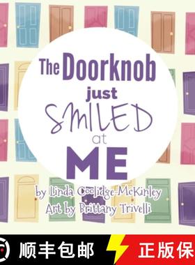 预订 The Doorknob Just Smiled at Me [9781938768361]