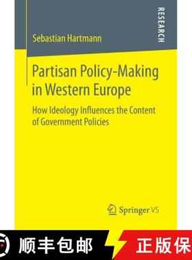 【3-4周达】Partisan Policy-Making in Western Europe : How Ideology Influences the Content of Governme... [9783658081966]