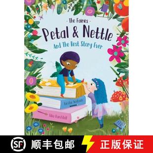【3-4周达】The Fairies - Petal & Nettle and The Best Story Ever: A children's picture book celebratin... [9781914937156]