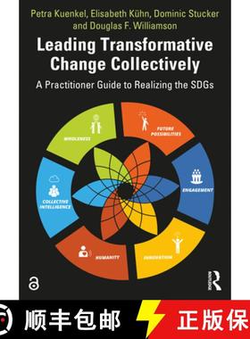 【3-4周达】Leading Transformative Change Collectively: A Practitioner Guide to Realizing the SDGs [9780367471187]