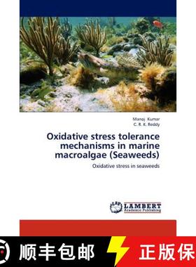预订 Oxidative Stress Tolerance Mechanisms in Marine Macroalgae (Seaweeds) [9783847374329]
