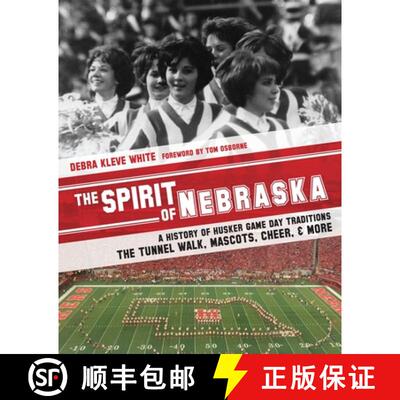 【3-4周达】The Spirit of Nebraska: A History of Husker Game Day Traditions - the Tunnel Walk, Mascots... [9780998038810]