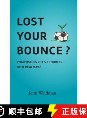 【3-4周达】Lost Your Bounce?: Composting Life's Troubles Into Resilience [9798218304478]