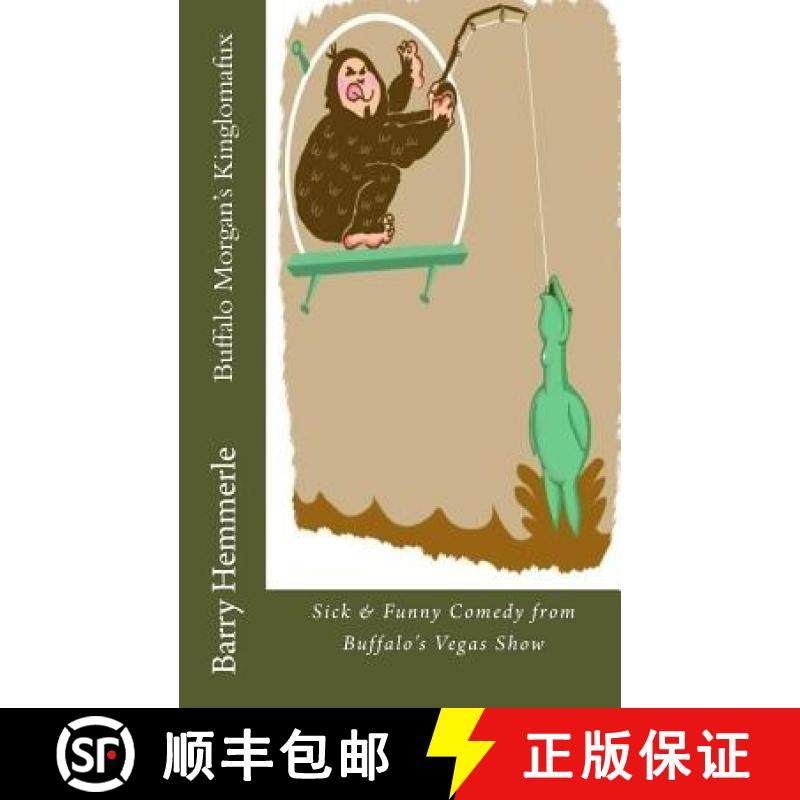 预订 Buffalo Morgan's Kinglomafux: Sick & Funny Comedy from Buffalo's Vegas Show [9781938634161]
