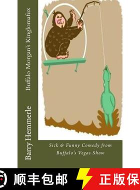 【3-4周达】Buffalo Morgan's Kinglomafux: Sick & Funny Comedy from Buffalo's Vegas Show [9781938634161]