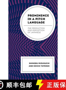 预订 Prominence in a Pitch Language : The Production and Perception of Japanese [9781793645852]