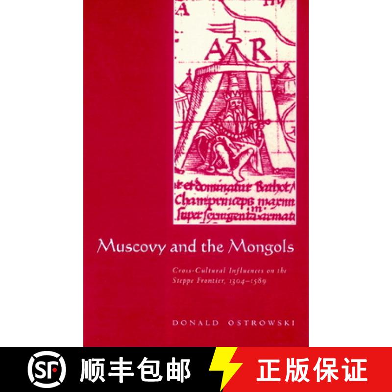 【3-4周达】Muscovy and the Mongols: Cross-Cultural Influences on the Steppe Frontier, 1304 1589 [9780521894104]