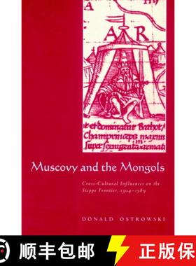 【3-4周达】Muscovy and the Mongols: Cross-Cultural Influences on the Steppe Frontier, 1304 1589 [9780521894104]