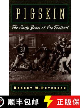 【3-4周达】Pigskin: The Early Years of Pro Football [9780195119138]