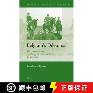 The the Belgium Dilemma 1940 预订 1932 Formation Defense Belgian 9789004254671 Policy