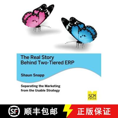 【3-4周达】The Real Story Behind Two-tiered ERP Separating the Marketing from the Usable Strategy [9781939731371]