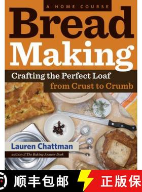 【3-4周达】Bread Making: A Home Course: Crafting the Perfect Loaf, from Crust to Crumb [9781603427913]