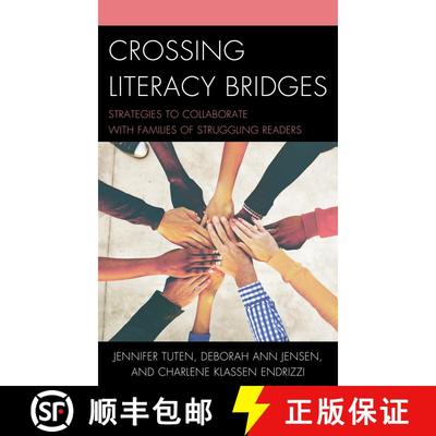 【3-4周达】Crossing Literacy Bridges : Strategies to Collaborate with Families of Struggling Readers [9781475841848]