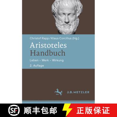 【3-4周达】精装 Aristoteles-Handbuch: Leben – Werk – Wirkung (2., aktualisierte und erweiterte Aufl... [9783476057419]