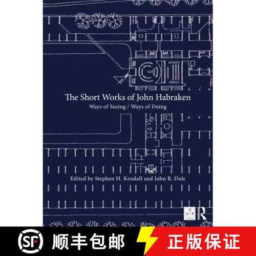 【3-4周达】精装 The Short Works of John Habraken: Ways of Seeing / Ways of Doing [9780367820077]
