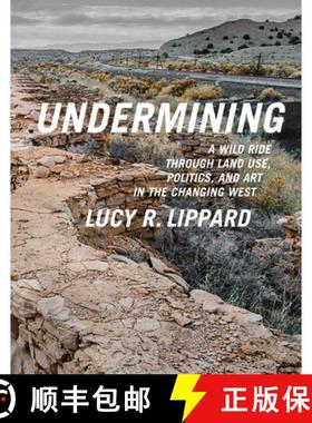【3-4周达】Undermining: A Wild Ride in Words and Images through Land Use Politics and Art in the Chan... [9781595586193]