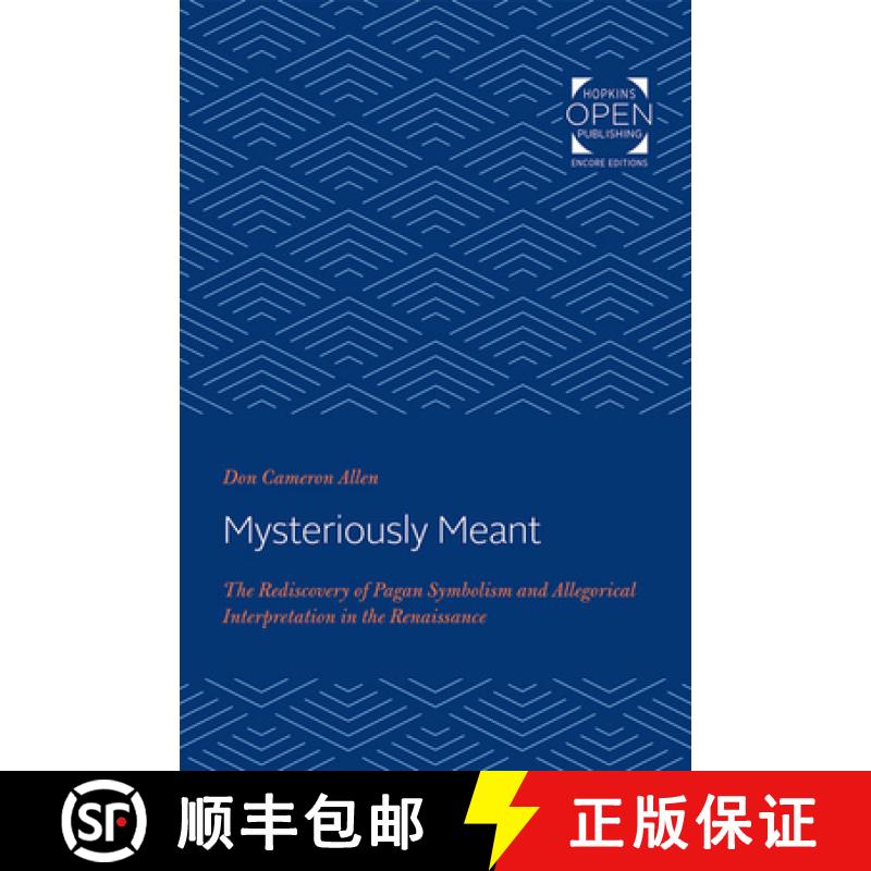 【3-4周达】Mysteriously Meant: The Rediscovery of Pagan Symbolism and Allegorical Interpretation in t... [9781421435275]