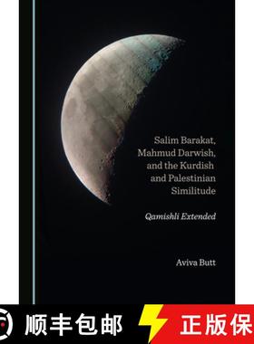 预订 Salim Barakat, Mahmud Darwish, and the Kurdish and Palestinian Similitude: Qamishli Extended [9781527572836]