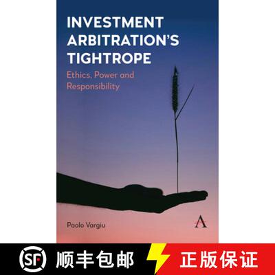 【3-4周达】精装 Investment Arbitration's Tightrope : Ethics, Power and Responsibility [9781839993565]