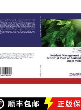 预订 Nutrient Management on Growth & Yield of Coriander Super Midori [9786202059558]