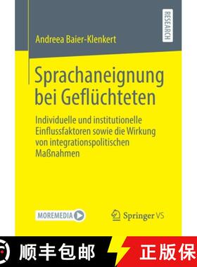 【3-4周达】Sprachaneignung bei Geflüchteten : Individuelle und institutionelle Einflussfaktoren sowi... [9783658342661]
