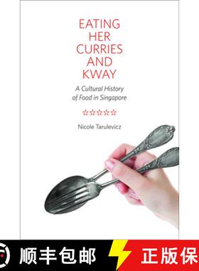 【3-4周达】Eating Her Curries and Kway: A Cultural History of Food in Singapore [9780252038099]