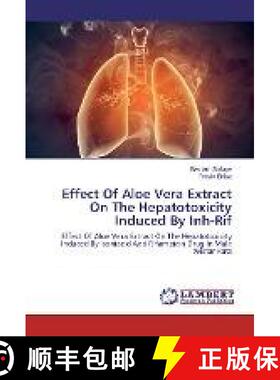 预订 Effect Of Aloe Vera Extract On The Hepatotoxicity Induced By Inh-Rif [9783330325777]