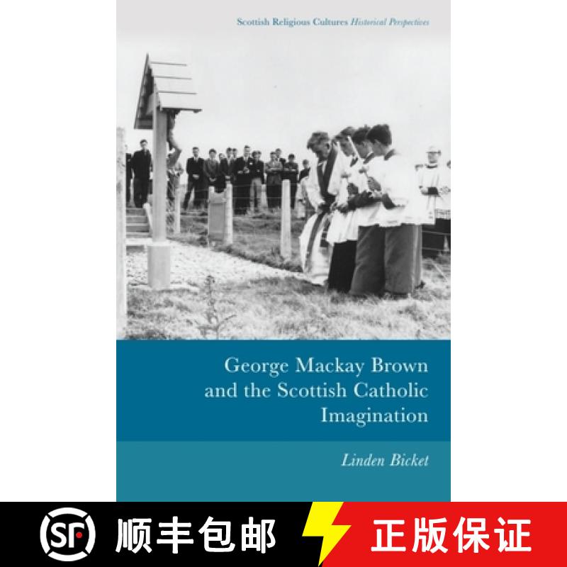 【3-4周达】George MacKay Brown and the Scottish Catholic Imagination [9781474411653]