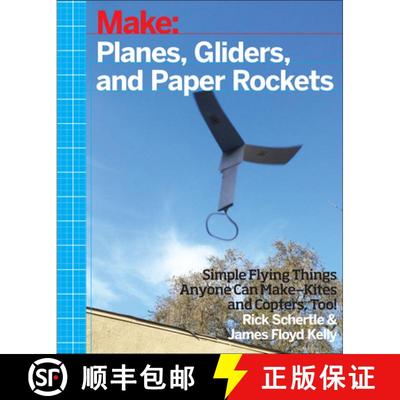 【3-4周达】Planes, Gliders and Paper Rockets: Simple Flying Things Anyone Can Make - Kites and Copter... [9781457187698]