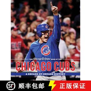 【3-4周达】The Chicago Tribune Book of the Chicago Cubs : A Decade-By-Decade History [9781572842175]