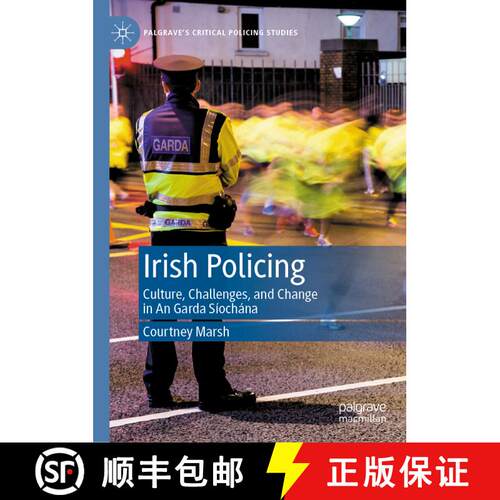 【3-4周达】精装 Irish Policing: Culture, Challenges, and Change in an Garda Síochána [9783031094248]