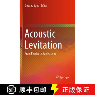 【3-4周达】Acoustic Levitation : From Physics to Applications [9789813290679]