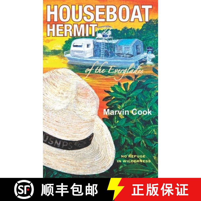 【2-3周达】Houseboat Hermit of the Everglades: No Refuge in Wilderness [9798988608325]