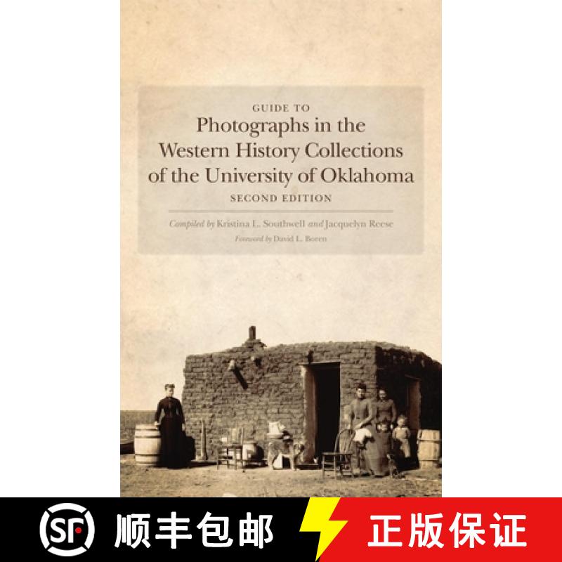 预订 Guide to Photographs in the Western History Collections of the University of Oklahoma: Second Ed... [9780806144559]
