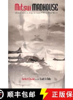 【3-4周达】Mitsui Madhouse : Memoir of a U.S. Army Air Corps POW in World War II [9780786414284]