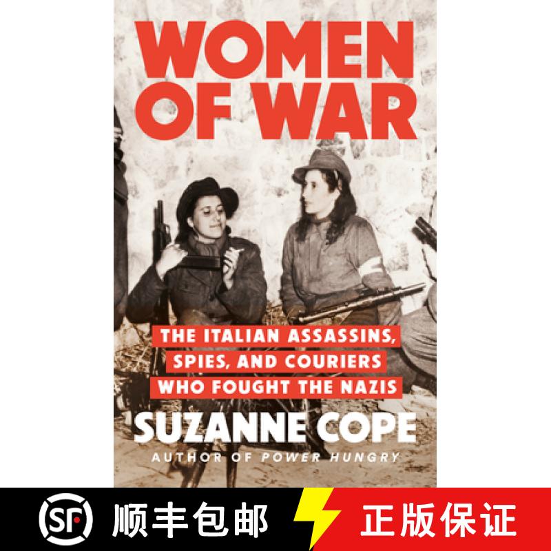 【3-4周达】Women of War: The Italian Assassins, Spies, and Couriers Who Fought the Nazis [9780593476000]