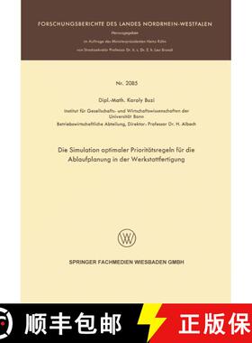 【3-4周达】Die Simulation optimaler Prioritätsregeln für die Ablaufplanung in der Werkstattfertigung [9783531020853]