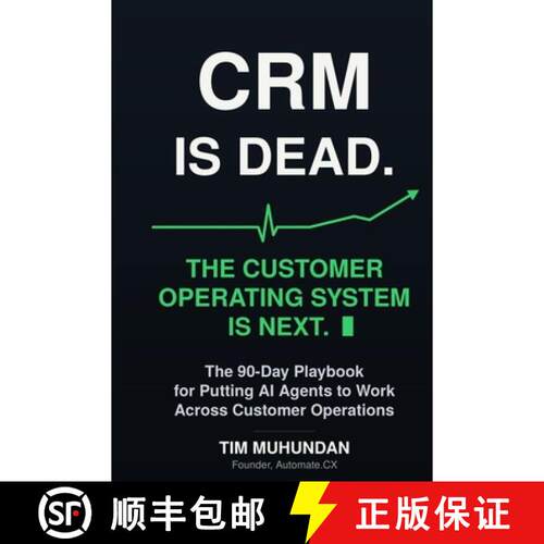 【3-4周达】CRM Is Dead: The Customer Operating System Is Next: The 90-Day Playbook for Putting AI Age... [9781067300302]
