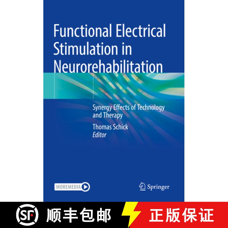 【3-4周达】Functional Electrical Stimulation in Neurorehabilitation : Synergy Effects of Technology a... [9783030901257]