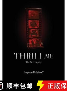 现货 危险游戏：剧本 THRILL ME: The Screenplay [9798218648695]