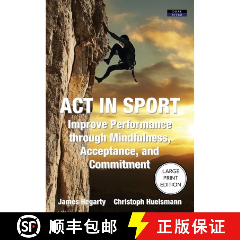 【2-3周达】ACT in Sport: Improve Performance through Mindfulness, Acceptance, and Commitment [9781911121978]