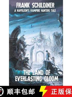 【3-4周达】The Land of Everlasting Gloom: Napoleon's Vampire Hunters 3 [9781612279756]