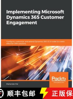 预订 Implementing Microsoft Dynamics 365 Customer Engagement: Configure, customize, and extend your D... [9781838556877]