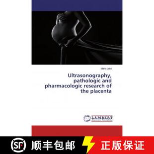 预订 Ultrasonography, pathologic and pharmacologic research of the placenta [9786139575442]
