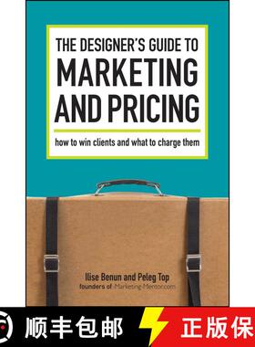 【3-4周达】The Designer's Guide To Marketing And Pricing: How To Win Clients And What To Charge Them [9781600610080]