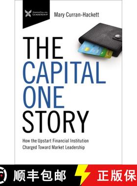 【3-4周达】The Capital One Story: How the Upstart Financial Institution Charged Toward Market Leadership [9781400232796]